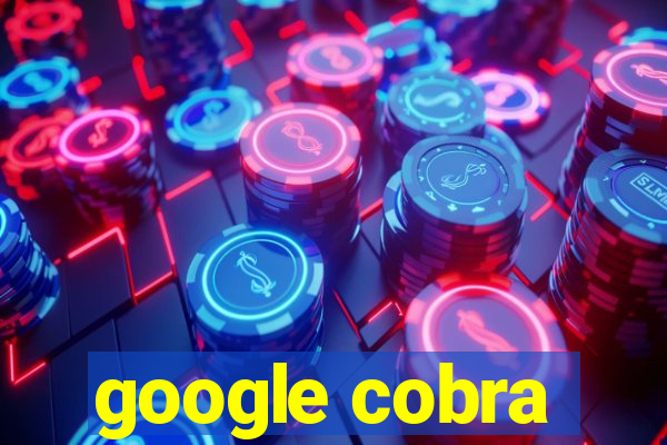 google cobra